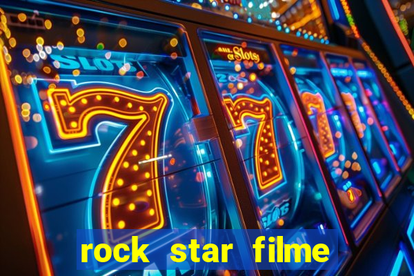 rock star filme completo dublado online